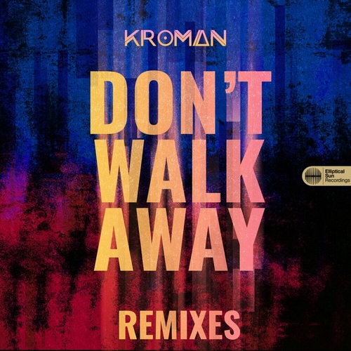 Kroman - Dont Walk Away (Remixes) [ESR575R]